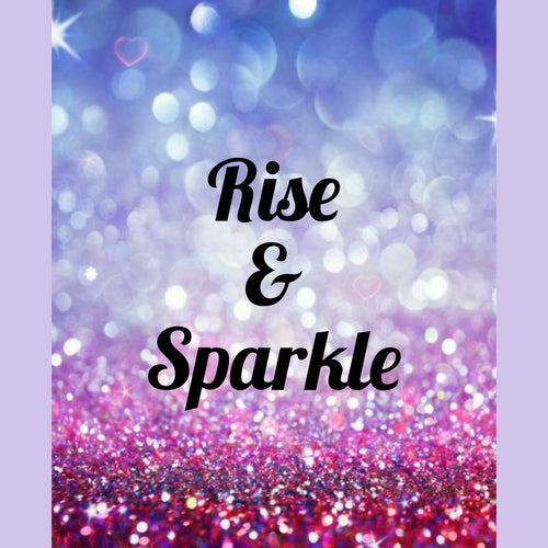 Rise & Sparkle